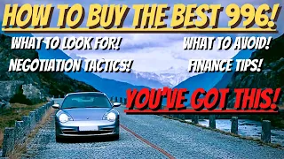 How To Find And Buy The BEST Porsche 996!