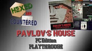 Pavlov's House - Playthrough (PC Version)