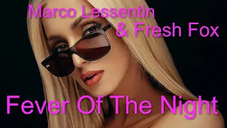 Marco Lessentin & Fresh Fox - Fever Of The Night
