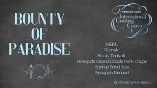 Bounty of Paradise | International Cookery Course with Vincent Price