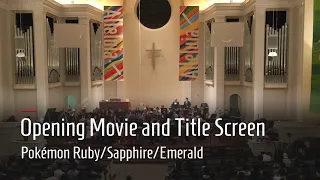 Opening Movie and Title Screen - Pokémon Ruby/Sapphire/Emerald | End-of-Spring Concert 2019