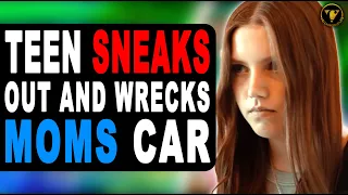 Teen Sneaks Out And Wrecks Moms Car, Watch What Happens.