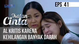 IKATAN CINTA - Al Kritis Karena Kehilangan Banyak Darah