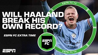 Could Erling Haaland break his own goal record? | ESPN FC Extra Time
