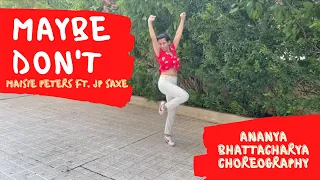 Maybe Don't | Maisie Peters ft. JP Saxe | Ananya Bhattacharya Choreography