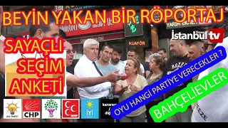 MUHTEŞEM BİR SOKAK RÖPORTAJI OLDU,BAHÇELİEVLER HALKI HANGİ PARTİYE OY VERECEK ? (SAYAÇLI ANKET)