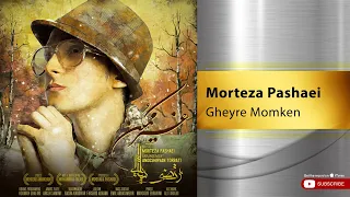 Morteza Pashaei - Gheyre Momken ( مرتضی پاشایی - غیرممکن )