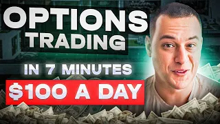 Options Trading in 7 Minutes (How to Make $100 DAY As A Beginner)