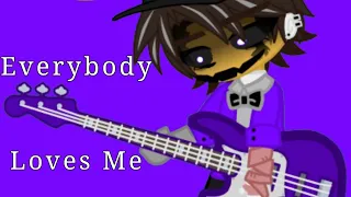 Everybody Loves Me Meme | William Afton | FNaF