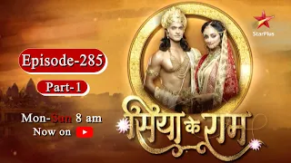 Siya Ke Ram- Season 1 | Episode 285 - Part 1