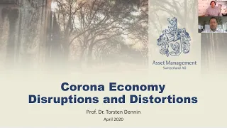 Prof. Dr. Torsten Dennin: Corona - Economy Disruptions and Distortions