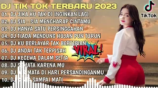 DJ TIKTOK TERBARU 2023 - DJ JIKA KU TAK DI INGINKAN LAGI X DJ SIA SIA MENGHARAP CINTAMU X DJ RUNTAH