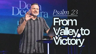 From Valley to Victory | Psalm 23 | Pastor Dean Deguara