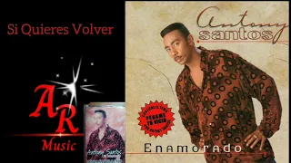 Antony Santos Si Quieres Volver (Enamorado 1999)