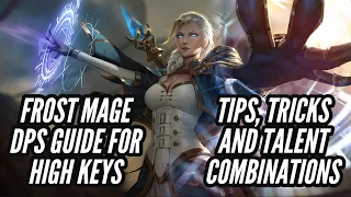 ADVANCED DPS Guide For Frost Mage (Must See Strategies For Timing High Keys)