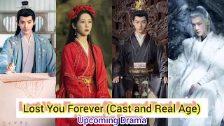 Lost You Forever (Cast and Real Age) | Upcoming Drama | Yang Zi, Zhang Wan Yi, .