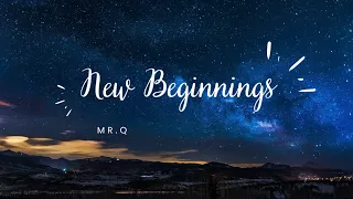 Mr.Q - New Beginnings