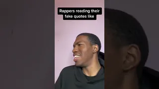Rappers reading their Fake Quotes like