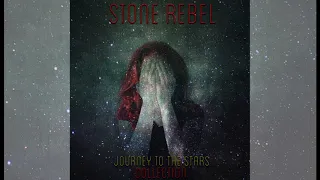 Stone Rebel - Journey To The Stars Collection - full album (2020)