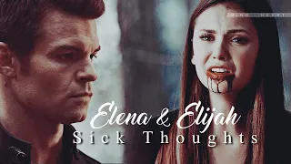 ● Elena & Elijah || Sick Thoughts