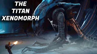 The Titan Xenomorph Explained - Bigger Than The Alien Queen!