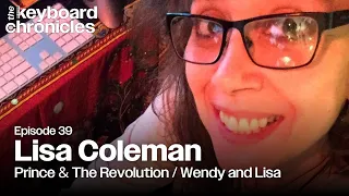 Lisa Coleman, Prince & The Revolution / Wendy and Lisa: The Keyboard Chronicles Podcast Episode 39