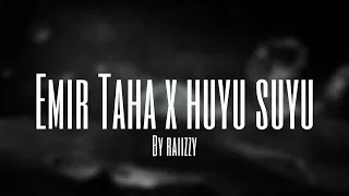 Emir Taha x Huyu Suyu (Slowed/Reverb) by raiizzy