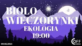 BIOLOwieczorynki - Ekologia 09.02.2024