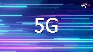 Mokslo sriuba: apie 5G ryšio technologiją (1 dalis)