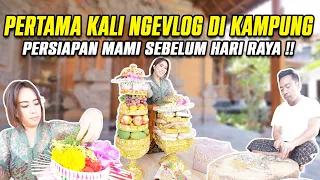 PERTAMA KALI NGEVLOG DI KAMPUNG !! PERSIAPAN MAMI MENYAMBUT HARI RAYA !!