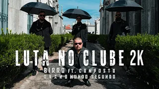 Birro - Luta no Clube 2K Feat Composto QVXNO e Mundo Segundo (Prod - Mundo Segundo)