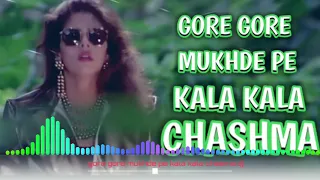 Gore gore mukhde pe kala kala chashma dj