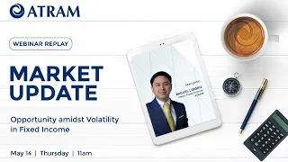 [WEBINAR REPLAY] Market Update - Opportunity amidst Volatility in Fixed Income