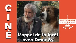 L'appel de la Forêt avec Omar Sy | Sortiraparis