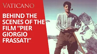 Behind the scenes of the film on the life of Blessed Pier Giorgio Frassati