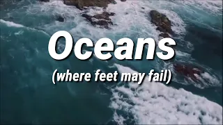 Lyrics of 'Oceans (Where Feet May Fail) - Hillsong' (bridge to chorus only)