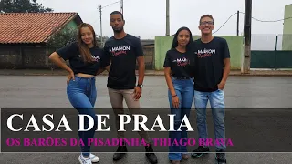 Casa de Praia - Os Barões da Pisadinha, Thiago Brava l Coreografia