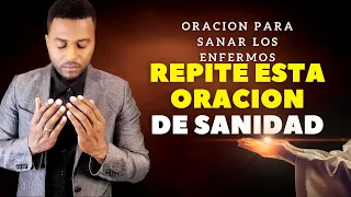 REPITE ESTA PODEROSA ORACION PARA SANAR LOS ENFERMOS