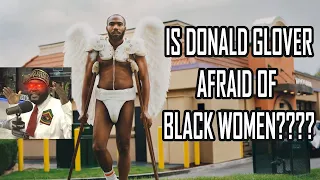 Donald Glover is AFRAID of Black Women???