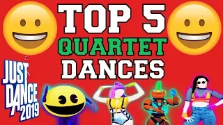 Top 5 Quartet Dances on Just Dance 2019!