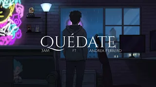 3AM, Andrea Ferrero - Quédate (Videoletra)