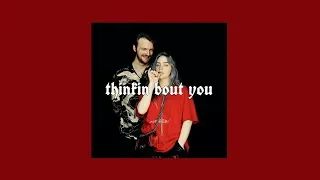 Billie Eilish & Finneas - Thinkin Bout You (Lyrics)