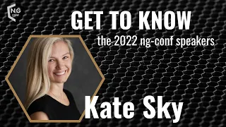 Get to Know the 2022 ng-conf Speakers | Kate Sky | ng-conf 2022