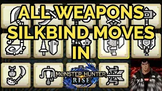 MONSTER HUNTER RISE - ALL WEAPON'S SILKBIND/WIREBUG MOVES SHOWCASE