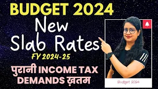 Budget 2024  Special - New Income Tax Slab Rates for FY 2024-25 & AY 2025-26