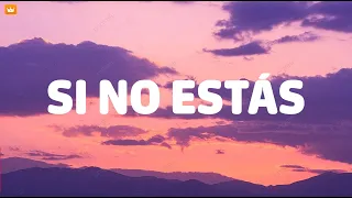 Íñigo Quintero - Si No Estás (Letra/Lyrics)