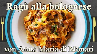 Ragù alla bolognese von Anna Maria di Monari (mit meinem Twist)