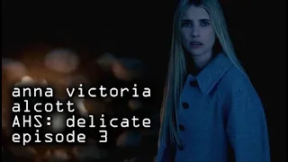 anna victoria alcott scenes || AHS: Delicate || ep3