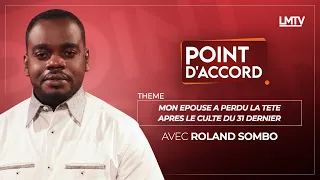 POINT D'ACCORD | Mon épouse a perdu la tête le culte du 31 dernier