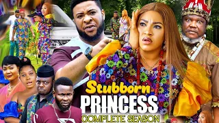 STUBBORN PRINCESS COMPLETE SEASON - QUEENETH HILBERT 2023 LATEST BLOCKBUSTER NOLLYWOOD MOVIE